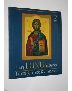 Kirjailijan Ulla-Maria Arola käytetty kirja Luxus : lukion uskonto 2, Ihminen ja Jumala Raamatussa