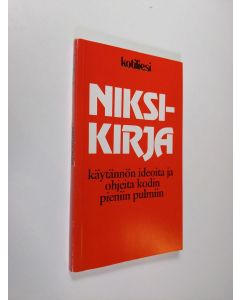 käytetty kirja Niksikirja : käytännön ideoita ja ohjeita kodin pieniin pulmiin