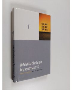 Kirjailijan Mauri Ylä-Kotola käytetty kirja Mediatieteen kysymyksiä 1 : Mitä on mediatiede