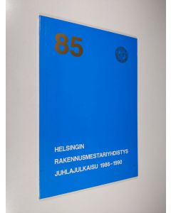 käytetty kirja Rakennusmestarien vuosijuhlat 1991 : 95 Rakennusmestariklubi - Byggmästarklubben, 85 Helsingin rakennusmestariyhdistys, 75 [Mestarilaulajat], 75 [Rakennusmestarien Rouvat] : [Helsingin rakennusmestariyhdistys ry:n ja sen alaosastojen histor