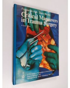 Kirjailijan Frederico Aun käytetty kirja Critical maneuvers in trauma surgery : a color atlas