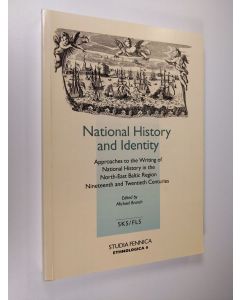 Kirjailijan Michael Branch käytetty kirja National History and Identity - Approaches to the Writing of National History in the North-east Baltic Region Nineteenth and Twentieth Centuries