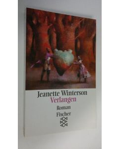 Kirjailijan Jeanette Winterson käytetty kirja Verlangen : Roman (ERINOMAINEN)