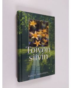 Kirjailijan Matti Sihvonen käytetty kirja Toivon siivin (ERINOMAINEN)