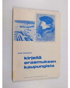 Kirjailijan Reino Kaartinen käytetty kirja Kirjeitä Erasmuksen kaupungista