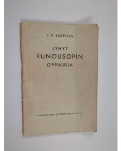 Kirjailijan J. W. Juvelius käytetty teos Lyhyt runousopin oppikirja