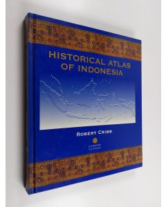 Kirjailijan Robert Cribb käytetty kirja Historical Atlas of Indonesia