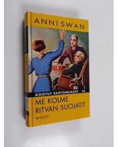 Kirjailijan Anni Swan käytetty kirja Me kolme, Ritvan suojatit
