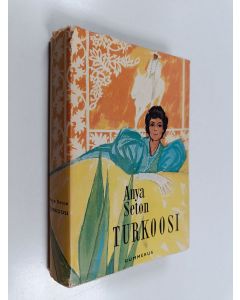Kirjailijan Anya Seton käytetty kirja Turkoosi