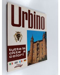 Kirjailijan Luciano Giamboni käytetty kirja Urbino : tutta la citta' a colori