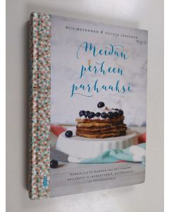 Kirjailijan Piia Heinonen uusi kirja Meidän perheen parhaaksi : herkullista ruokaa helpottamaan vauvojen yliherkkyyksiä, allergioita ja vatsavaivoja
