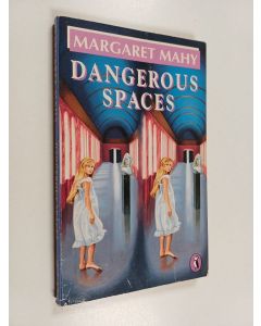 Kirjailijan Margaret Mahy käytetty kirja Dangerous Spaces