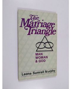 Kirjailijan Louise S. Murphy käytetty kirja The Marriage Triangle - Man, Woman and God
