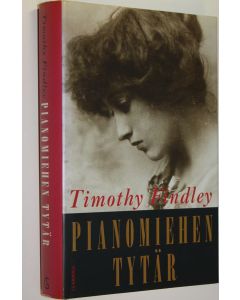 Kirjailijan Timothy Findley käytetty kirja Pianomiehen tytär