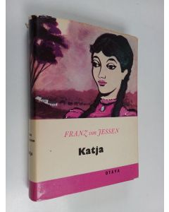Kirjailijan Franz v. Jessen käytetty kirja Katja : kertomus Venäjältä