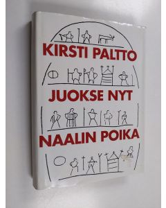 Kirjailijan Kirsti Paltto käytetty kirja Juokse nyt naalin poika