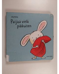 Kirjailijan Jörg Mühle käytetty kirja Paijaa vielä pikkuisen