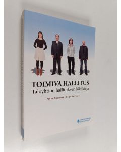 Kirjailijan Pekka Arjasmaa & Keijo Kaivanto käytetty kirja Toimiva hallitus : Taloyhtiön hallituksen käsikirja