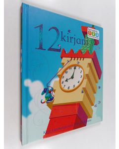 Kirjailijan Eli A. Cantillon käytetty kirja 12 kirjani : kirja kahdestatoista ja kellonajoista