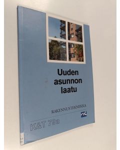 Kirjailijan Sampsa Nissinen käytetty kirja Uuden asunnon laatu : rakennustekniikka