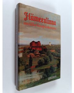 Kirjailijan Arto Pakkanen käytetty kirja Hämeenlinna : meidän kaupunkimme