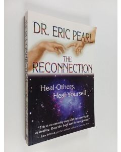 Kirjailijan Eric Pearl käytetty kirja The reconnection : heal others, heal yourself