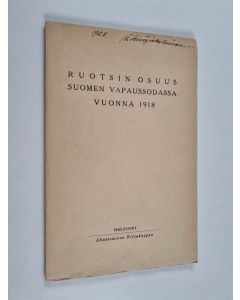 käytetty kirja Ruotsin osuus Suomen vapaussodassa vuonna 1918