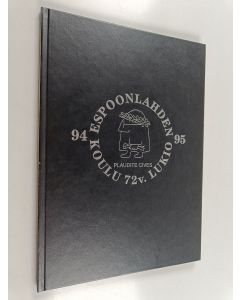 käytetty kirja Espoonlahden koulun ja lukion vuosikirja 1994-1995