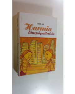 Kirjailijan Tuuve Aro käytetty kirja Harmia lämpöpatterista : lyhytproosaa