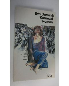 Kirjailijan Eva Demski käytetty kirja Karneval (ERINOMAINEN)