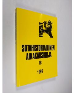 käytetty kirja Sotahistoriallinen aikakauskirja 18/1999 : Sotahistoriallisen seuran ja Sotatieteen laitoksen julkaisuja (UUDENVEROINEN)