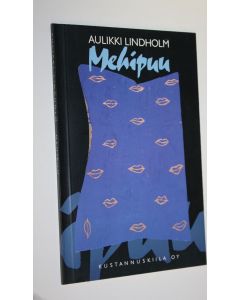 Kirjailijan Aulikki Lindholm käytetty kirja Mehipuu