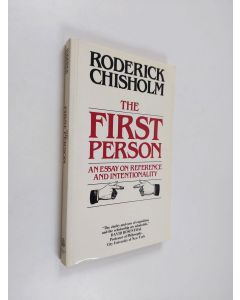 Kirjailijan Roderick M. Chisholm käytetty kirja The first person : an essay on reference and intentionality