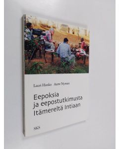 Kirjailijan Lauri Honko käytetty kirja Eepoksia ja eepostutkimusta itämereltä Intiaan
