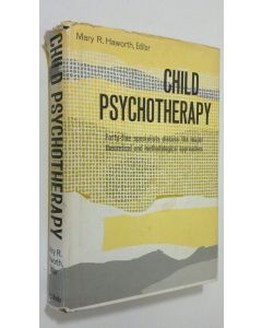 Kirjailijan Mary R. Haworth käytetty kirja Child psychotherapy : practise and theory
