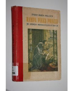 Kirjailijan Dinah Maria Mulock käytetty kirja Rampa pikku prinssi ja hänen matkustusviittansa : tarina nuorille ja vanhoille