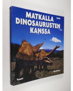 Kirjailijan Tim Haines käytetty kirja Matkalla dinosaurusten kanssa