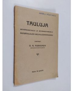 Kirjailijan O. A. Purhonen käytetty kirja Tauluja metsänomistajille ja metsänhoitomiehille metsätulojen selvillesaamiseksi