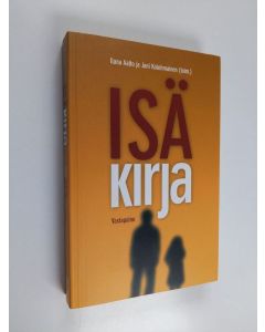 Kirjailijan Ilana ym. Aalto käytetty kirja Isäkirja : mies, vanhemmuus ja sukupuoli