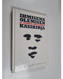 Kirjailijan Burt Hotchkiss käytetty kirja Ihmisenä olemisen ja sisäisen kuulemisen käsikirja