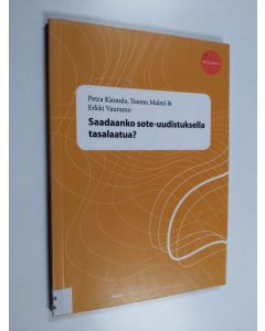 Kirjailijan Petra Kinnula käytetty kirja Saadaanko sote-uudistuksella tasalaatua?