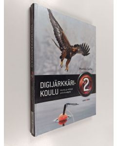 Kirjailijan Markku Saiha käytetty kirja Digijärkkärikoulu 2 : ideoita ja vinkkejä aktiivikuvaajille