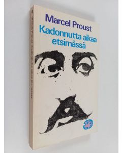 Kirjailijan Marcel Proust käytetty kirja Kadonnutta aikaa etsimässä : Swannin tie : Combray
