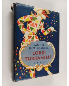 Kirjailijan Samuel Shellabarger käytetty kirja Lordi Turhamieli