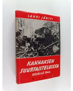 Kirjailijan Lauri Jäntti käytetty kirja Kannaksen suurtaisteluissa kesällä 1944