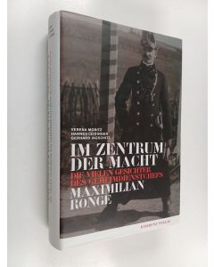 Kirjailijan Verena Moritz käytetty kirja Im Zentrum der Macht - die vielen Gesichter des Geheimdienstchefs Maximilian Ronge