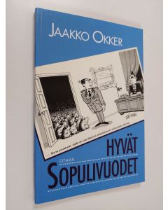 Kirjailijan Jaakko Okker käytetty kirja Hyvät sopulivuodet
