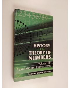 Kirjailijan Leonard Eugene Dickson & G. H. Cresse käytetty kirja History of the Theory of Numbers, Volume III - Quadratic and Higher Forms