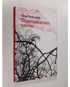 Kirjailijan Timo Teräsahjo käytetty kirja Thaimaalainen vaimo (ERINOMAINEN)