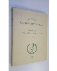 Tekijän Aimo T ym. Nikolainen  käytetty kirja Suomen evankelis-luterilaisen kirkon matrikkeli 2 = Matrikel över Finlands evangelisk-lutherska kyrka 2, Seurakuntamatrikkeli = Församlingsmatrikel